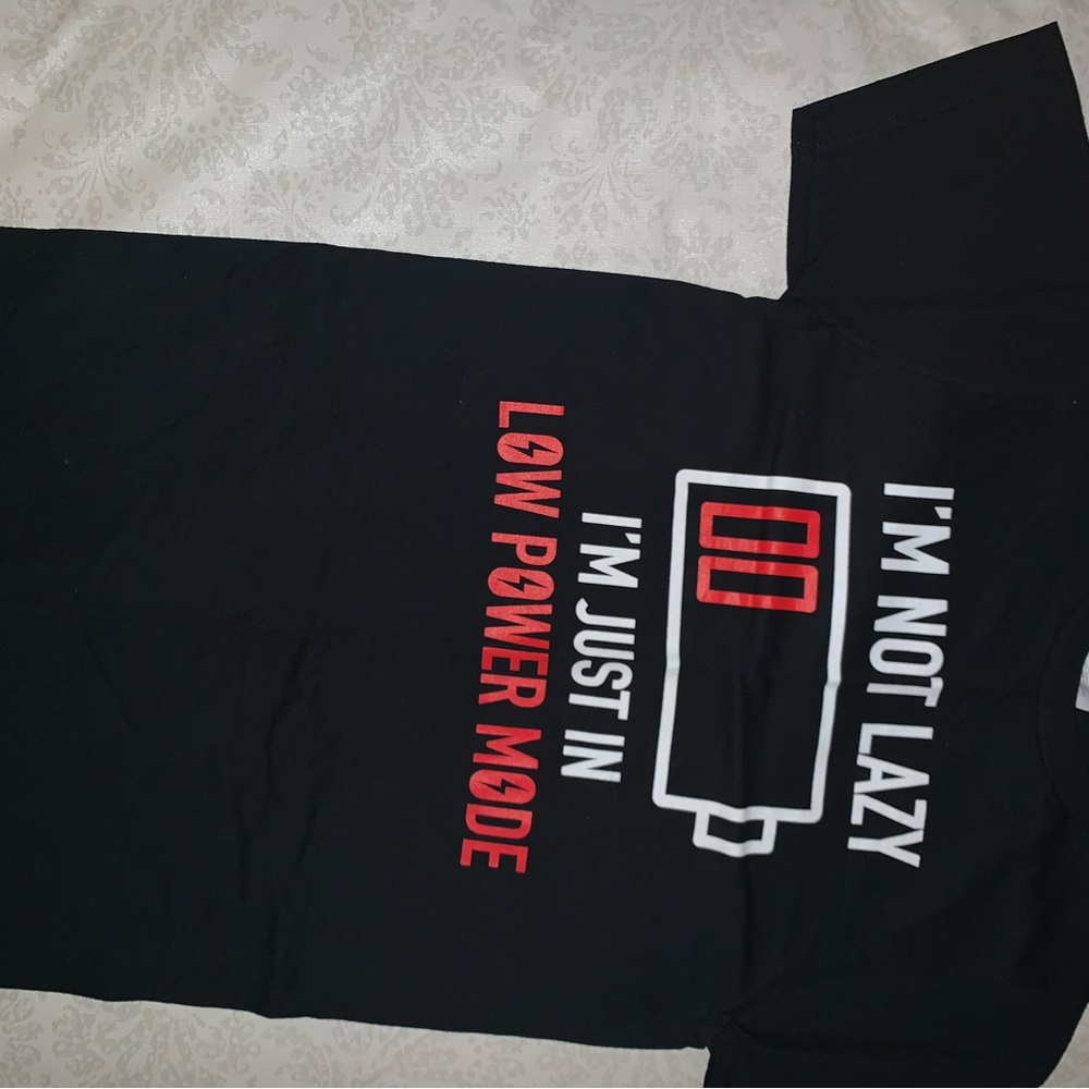 I’m Not Lazy I’m Just In Low Power Mode Tee Shirt - image 1